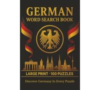 German Word Search Book: Large Print Puzzle Collection with 100 Puzzles and 2000 Unique Words on Berlin, Bavarian Culture, and the Black Forest (Language Series)