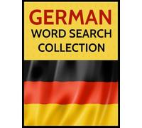 German Word Search Collection: 100 German Language Wordsearch Puzzles!