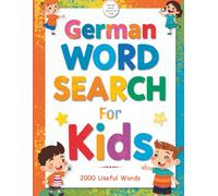 German Word Search for Kids: 2000 Useful Words | Fun & Educational Vocabulary Puzzles, Large Print Activity Book | Fun Language Learning & Brain-Boosting Activity