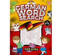 German Word Search for Kids Ages 8-12, themed puzzle activity book for Children with answers: 100 Large Print Puzzles: Deutsches Wortsuchrätsel für ... in (Foreign Language Puzzle Books for Kids)