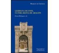 Germana De Foix Ultima Reina De Aragon