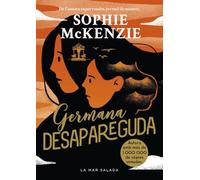 Germana desapareguda: La impactant seqüela del thriller juvenil supervendes i multipremiat Noia desapareguda, que ha venut més d’1.000.000 de còpies.: 3 (La Mar Salada): 2 (Trilogia Desapareguda)