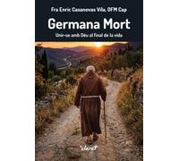 GERMANA MORT: UNIR-SE AMB DÉU AL FINAL DE LA VIDA (FORA DE COL.LECCIÒ)