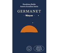 Germanet (edició ESCOLAR. Inclou guia de lectura): Minyan (SIN COLECCION)