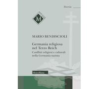 Germania religiosa nel Terzo Reich. Conflitti religiosi e culturali nella Germania nazista (Storia)