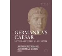Germanicus Caesar: Entre La Historia Y La Leyenda