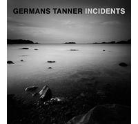Germans Tanner - Incidents