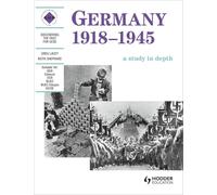 Germany 1918-1945: A depth study (Discovering the Past for GCSE)