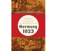 Germany 1923: Hyperinflation, Hitler's Putsch, and Democracy in Crisis
