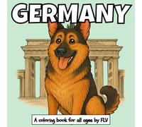 GERMANY: A coloring book for all ages. Therapeutic, Relaxing, Stress Relief & Anxiety Reduction - Ideal for Mindfulness, Creativity & Daily Calm. ... Illustrations by FLV (COLORING BOOKS)