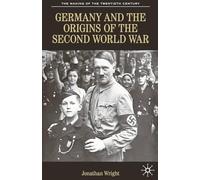 Germany and the Origins of the Second World War: 6 (The Making of the Twentieth Century)