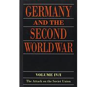 Germany and the Second World War: Volume IV: The Attack on the Soviet Union: 4