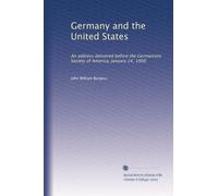 Germany and the United States: An address delivered before the Germanistic Society of America, January 24, 1908