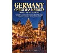 GERMANY CHRISTMAS MARKETS TRAVEL GUIDE 2026-2027