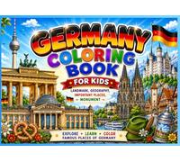 Germany Coloring Book for Kids: Fun Landmark, Geography, Monument and Important Places Coloring Book for Children to Explore Germany