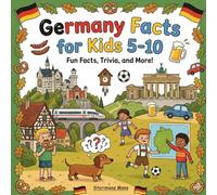 Germany Facts for Kids 5-10: Discover Berlin, Munich, Fairy-Tale Castles, the Black Forest, Pretzels, and More