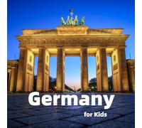 Germany for Kids: Fun Facts, Best Places and Amazing Photos (Countries of the World)