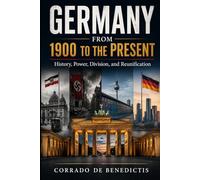 GERMANY FROM 1900 TO THE PRESENT: History, Power, Division, and Reunification (INHUMANITAS)