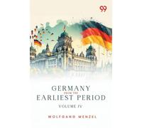 Germany From The Earliest Period: Volume IV