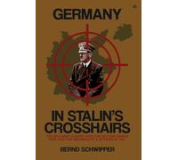 Germany in Stalin's Crosshairs: The Red Army's Entry into the Second World War, and the Wehrmacht's Actions in 1941