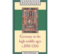 Germany in the High Middle Ages c.1050-1200 (Cambridge Medieval Textbooks)