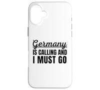 Germany is Calling and I Must go Traveler German Holiday Carcasa para iPhone 16 Plus