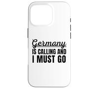 Germany is Calling and I Must go Traveler German Holiday Carcasa para iPhone 16 Pro