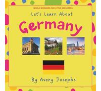 Germany: Let’s Learn About Germany: World Wonders for Little Explorers