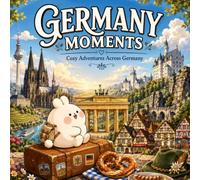 GERMANY MOMENTS: Cozy Adventures Across Germany