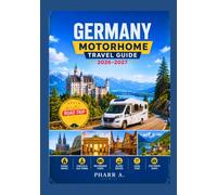 GERMANY MOTORHOME Travel Guide 2026 - 2027: Campervan and RV road trip routes, Stellplätze, campsites, driving rules, costs and itineraries.