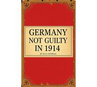 Germany Not Guilty In 1914: (Annotated)