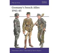Germany’s French Allies 1941-45: 556 (Men-at-Arms)