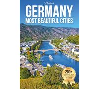 Germany’s Most Beautiful Cities Photobook: Iconic Landmarks and Hidden Gems From Berlin to Munich (Full Color)