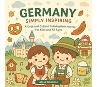 Germany: Simply Inspiring: A Cute and Cultural Coloring Journey Through German Traditions, Food, Castles, Forests, and Daily Life - For Kids and All Ages