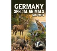 Germany Special Animals with Facts Amazing Wildlife of Germany for Kids Ages 10+ | Educational Animal Facts, Habitats & Fun Learning