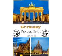 Germany Travel Guide 2026: “Explore Germany Like Never Before - Timeless Landmarks, Local Secrets & Smart Travel Tips for 2026