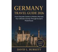 Germany Travel Guide 2026: From Fairytale Castles to Modern Marvels: Your Ultimate Journey Through Europe’s Powerhouse