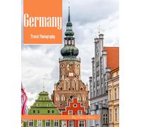 Germany Travel Photography: A Visual Journey Through Castles, Cathedrals & Countryside - From Neuschwanstein to the Berlin Wall - Experience Beautiful ... Photos (Travel Coffee Table Books)