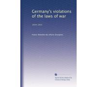 Germany's violations of the laws of war: 1914-1915