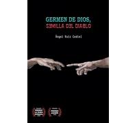 Germen de Dios, semilla del diablo
