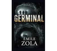 Germinal: A Novel of Class Struggle, Industrial Brutality, and the Birth of Revolution