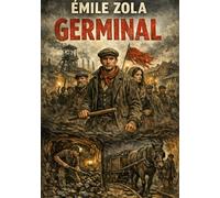 Germinal: By emile zola