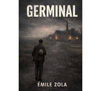 Germinal: Unabridged Illustrated Book by Émile Zola
