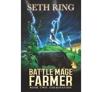 Germination: A Fantasy LitRPG Adventure: 2 (Battle Mage Farmer)
