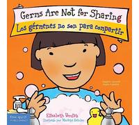 Germs Are Not for Sharing / Los gérmenes no son para compartir Board Book (Best Behavior®)