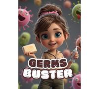 GERMS BUSTER: A Fun Hygiene Book for Kids Ages 2+ (Die magische Reise der kleinen Entdecker)