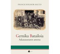 Gernika Batailoia. Askatasunaren ametsa: 272 (Saio eta Testigantza)
