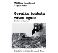 Gernika bonbatu zuten eguna: Volume 6 (Gernikako bonbaketa bilduma)
