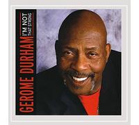 Gerome Durham - I'm Not That Strong