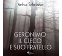 Geronimo Il Cieco E Suo Fratello (audiolibro)